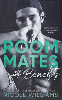Roommates With Benefits by Williams, Nicole