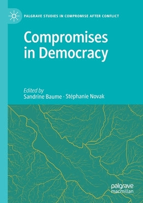 Compromises in Democracy by Baume, Sandrine