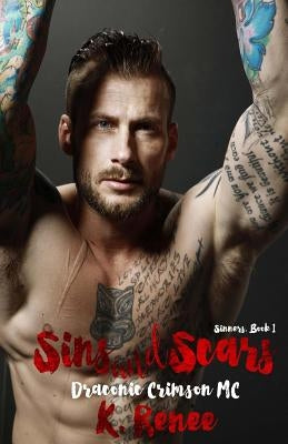 Sins and Scars by Renee, K.