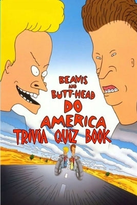 Beavis and Butthead: Trivia Quiz Book by Phillips, Patrick