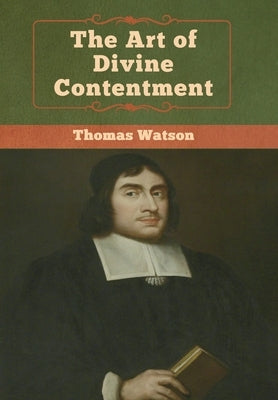 The Art of Divine Contentment by Watson, Thomas