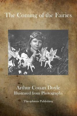 The Coming of the Fairies by Doyle, Arthur Conan