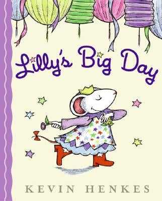 Lilly's Big Day by Henkes, Kevin