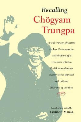 Recalling Chogyam Trungpa by Midal, Fabrice