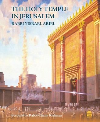 The Holy Temple in Jerusalem by Ariel, Yisrael