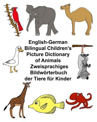 English-German Bilingual Children's Picture Dictionary of Animals Zweisprachiges Bildwörterbuch der Tiere für Kinder by Carlson, Kevin