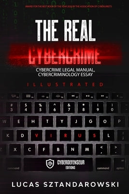 The real cybercrime: Cybercrime Legal Manual, Cybercriminology Essay by Sztandarowski, Lucas
