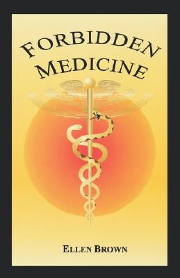 Forbidden Medicine by Brown, Ellen Hodgson