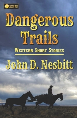 Dangerous Trails by Nesbitt, John D.