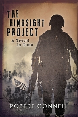 The HINDSIGHT PROJECT: A Travel in Time by Connell, Robert