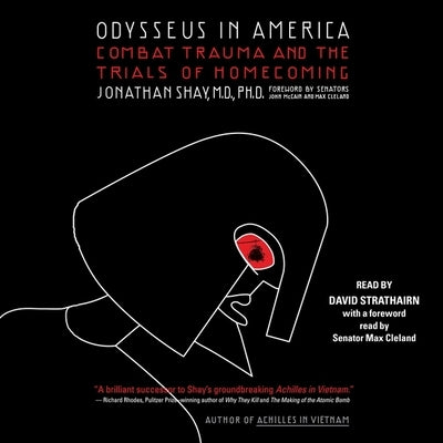 Odysseus in America: Combat Trauma and the Trials of Homecoming by Shay, Jonathan