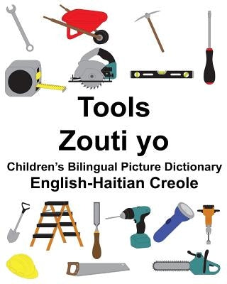 English-Haitian Creole Tools/Zouti yo Children's Bilingual Picture Dictionary by Carlson, Suzanne