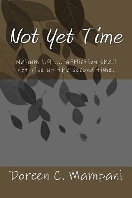 Not Yet Time by Mampani, Doreen C.