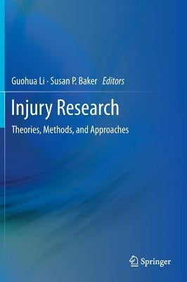 Injury Research: Theories, Methods, and Approaches by Li, Guohua
