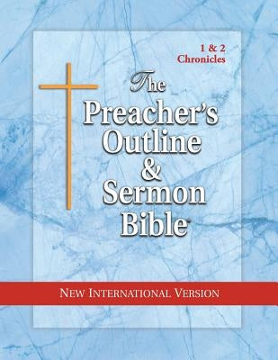 The Preacher's Outline & Sermon Bible: 1 & 2 Chronicles: New International Version by Worldwide, Leadership Ministries