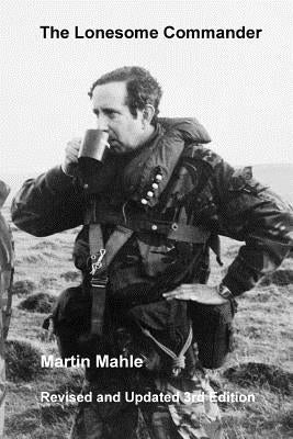 The Lonesome Commander: Revised and Updated 3rd Edition by Mahle, Martin