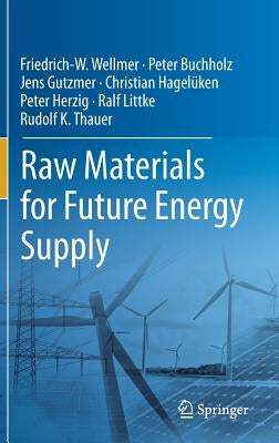 Raw Materials for Future Energy Supply by Wellmer, Friedrich-W