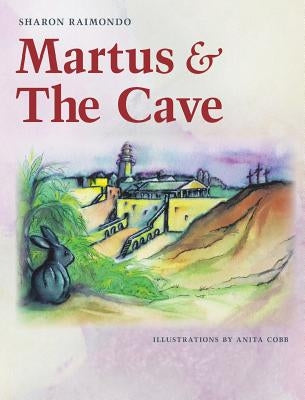 Martus and The Cave by Raimondo, Sharon