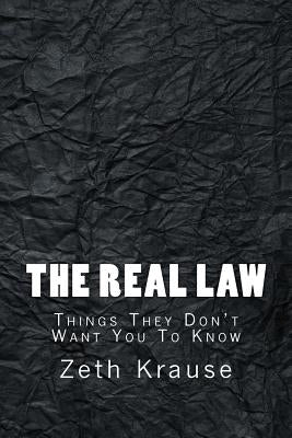 The Real Law by Krause, Zeth T.