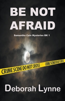 Be Not Afraid by Lynne, Deborah