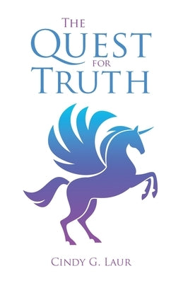 The Quest for Truth by Laur, Cindy G.
