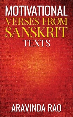 Motivational Verses from Sanskrit Texts by Aravinda Rao