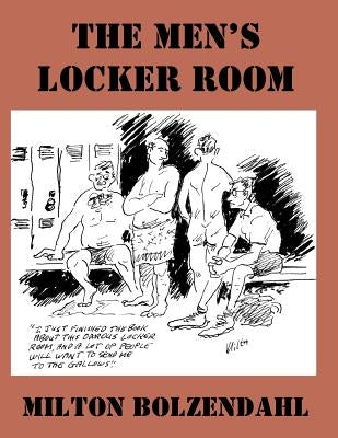 The Men's Locker Room by Bolzendahl, Milton