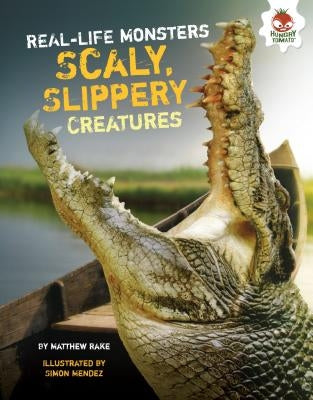 Scaly, Slippery Creatures by Rake, Matthew
