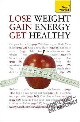 Lose Weight, Gain Energy, Get Healthy: Teach Yourself by Kirkham, Sara