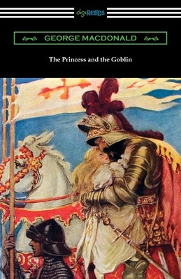 The Princess and the Goblin by MacDonald, George