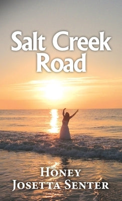 Salt Creek Road by Senter, Honey Josetta