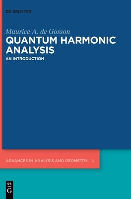 Quantum Harmonic Analysis: An Introduction by Gosson, Maurice A. De