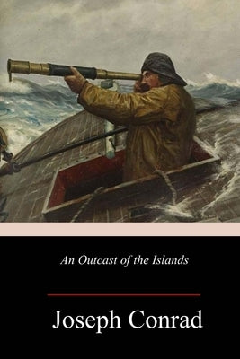 An Outcast of the Islands by Conrad, Joseph