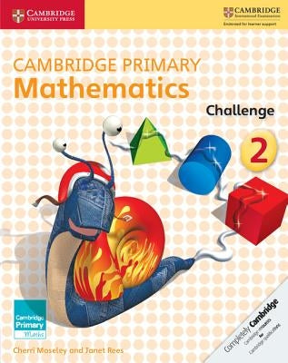 Cambridge Primary Mathematics Challenge 2 by Moseley, Cherri