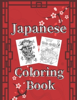 Japanese Coloring Book: Art Books for Adults and Teens-Best Colored Magazines full of Anti-Stress Coloring Pages-Funny Interior from Japan ful by Drawing, Micheal