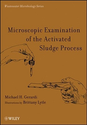 Microscopic Examination of the Activated Sludge Process by Gerardi, Michael H.