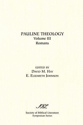 Pauline Theology, Volume III: Romans by Hay, David M.