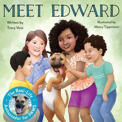 Meet Edward: The Real-Life Ambassador for PAWS by Voss, Tracy