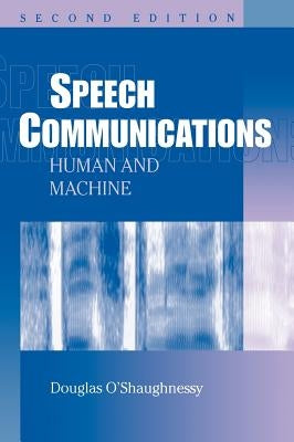 Speech Communications: Human and Machine by O'Shaughnessy, Douglas