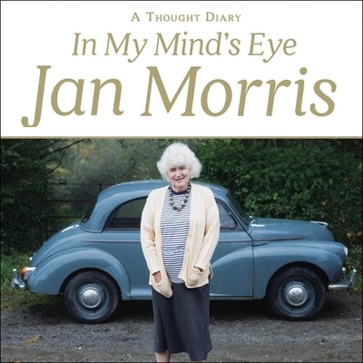 In My Mind's Eye Lib/E: A Thought Diary by Morris, Jan