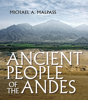 Ancient People of the Andes by Malpass, Michael A.
