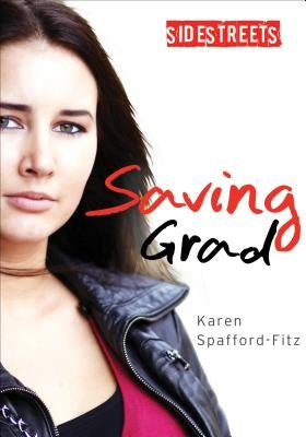 Saving Grad by Spafford-Fitz, Karen