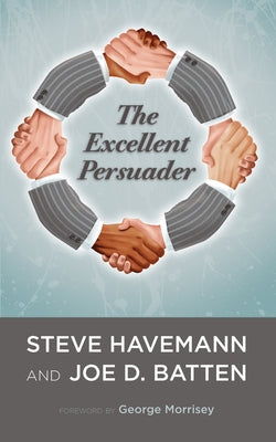 The Excellent Persuader by Havemann, Steve J.