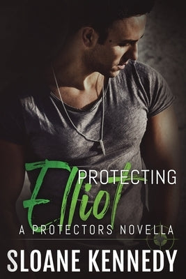 Protecting Elliot: A Protectors Novella by Kennedy, Sloane