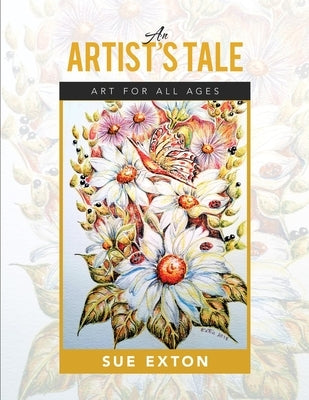 An Artist's Tale: Art for All Ages by Exton, Sue