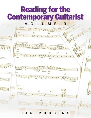 Reading for the Contemporary Guitarist Volume 3 by Robbins, Ian