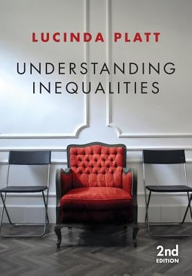 Understanding Inequalities: Stratification and Difference by Platt, Lucinda