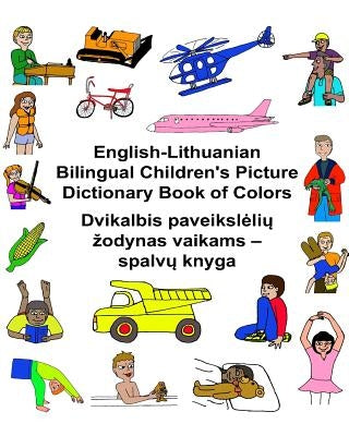 English-Lithuanian Bilingual Children's Picture Dictionary Book of Colors by Carlson, Kevin