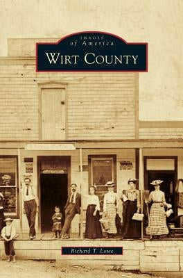 Wirt County by Lowe, Richard T.