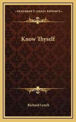 Know Thyself by Lynch, Richard